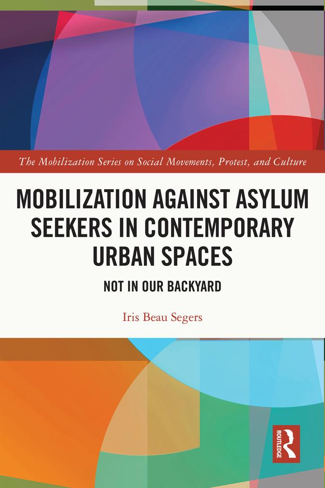 Mobilization against Asylum Seekers in Contemporary Urban Spaces by Iris Beau Segers