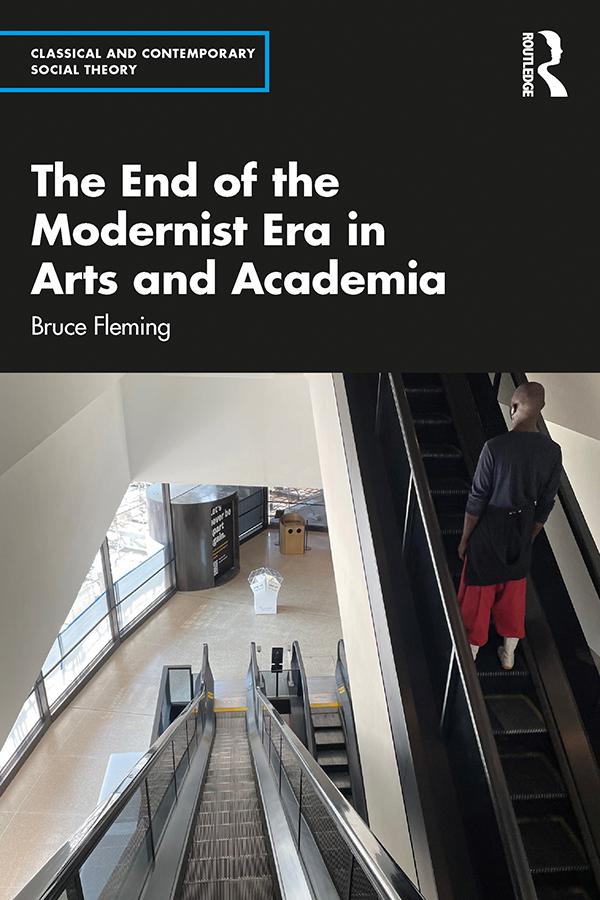 The End of the Modernist Era in Arts and Academia by Bruce Fleming