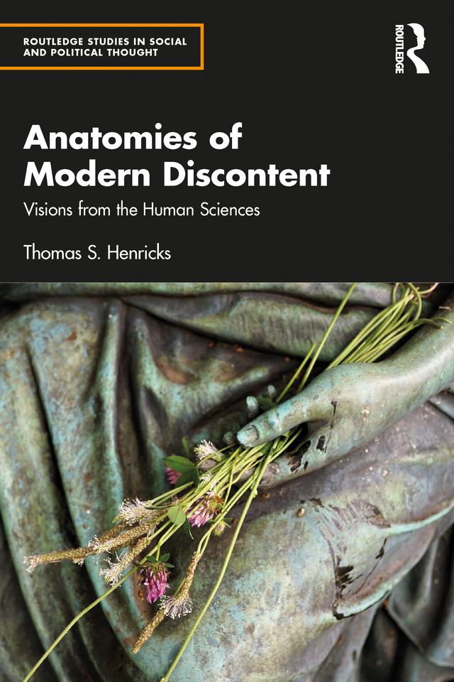 Anatomies of Modern Discontent by Thomas S. Henricks