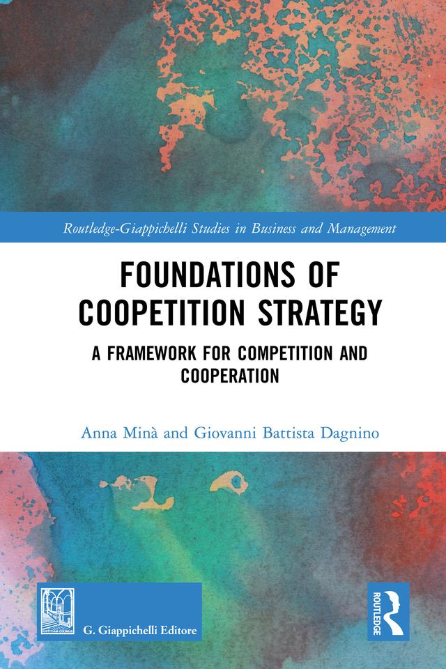 Foundations of Coopetition Strategy by Anna Minà, Giovanni Battista Dagnino