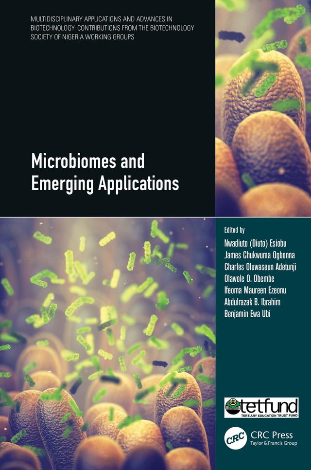 Microbiomes and Emerging Applications by Abdulrazak B. Ibrahim, Benjamin Ewa Ubi, Charles Oluwaseun Adetunji, Ifeoma Maureen Ezeonu, James C. Ogbonna, Nwadiuto (Diuto) Esiobu, Olawole O. Obembe