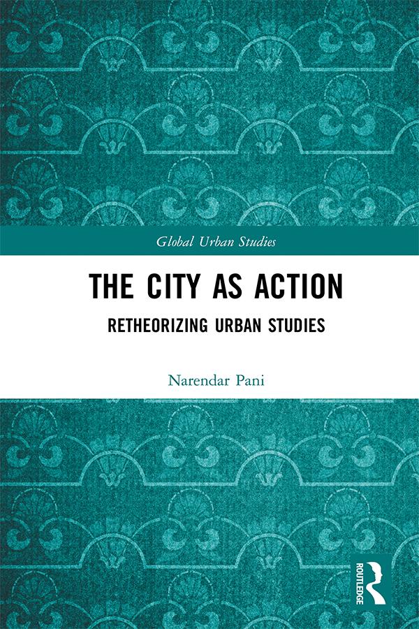 The City as Action by Narendar Pani