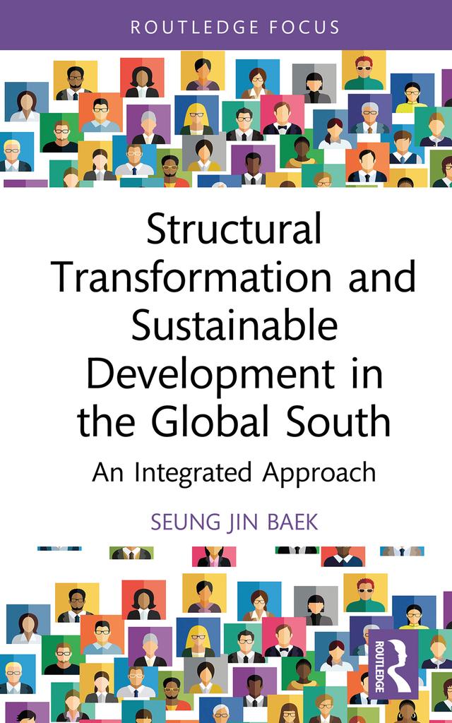 Structural Transformation and Sustainable Development in the Global South by Seung Jin Baek