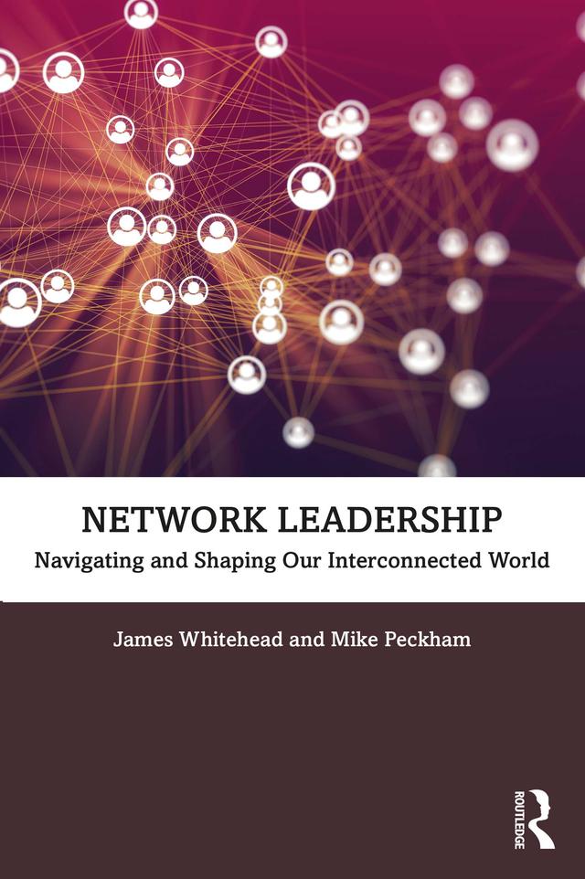 Network Leadership by James Whitehead, Mike Peckham