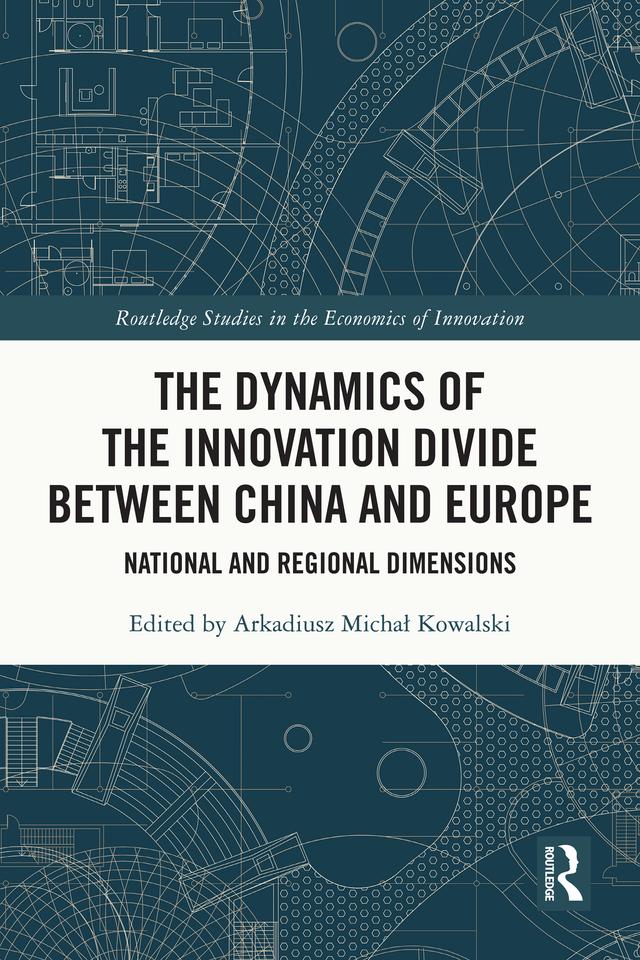 The Dynamics of the Innovation Divide between China and Europe by Arkadiusz Michal Kowalski