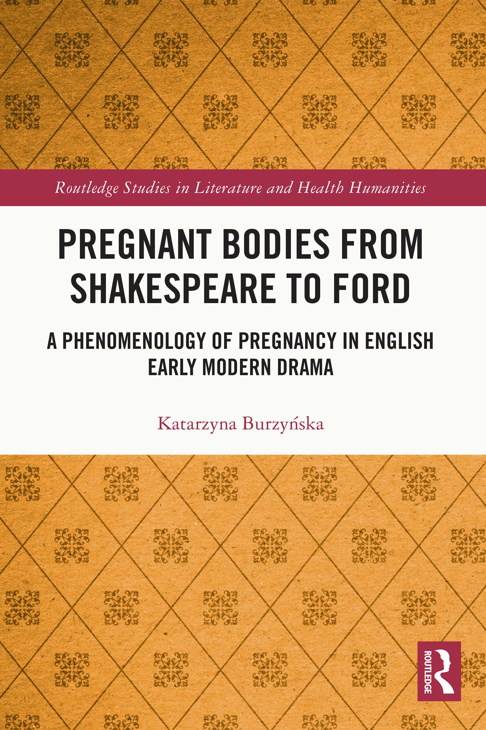 Pregnant Bodies from Shakespeare to Ford