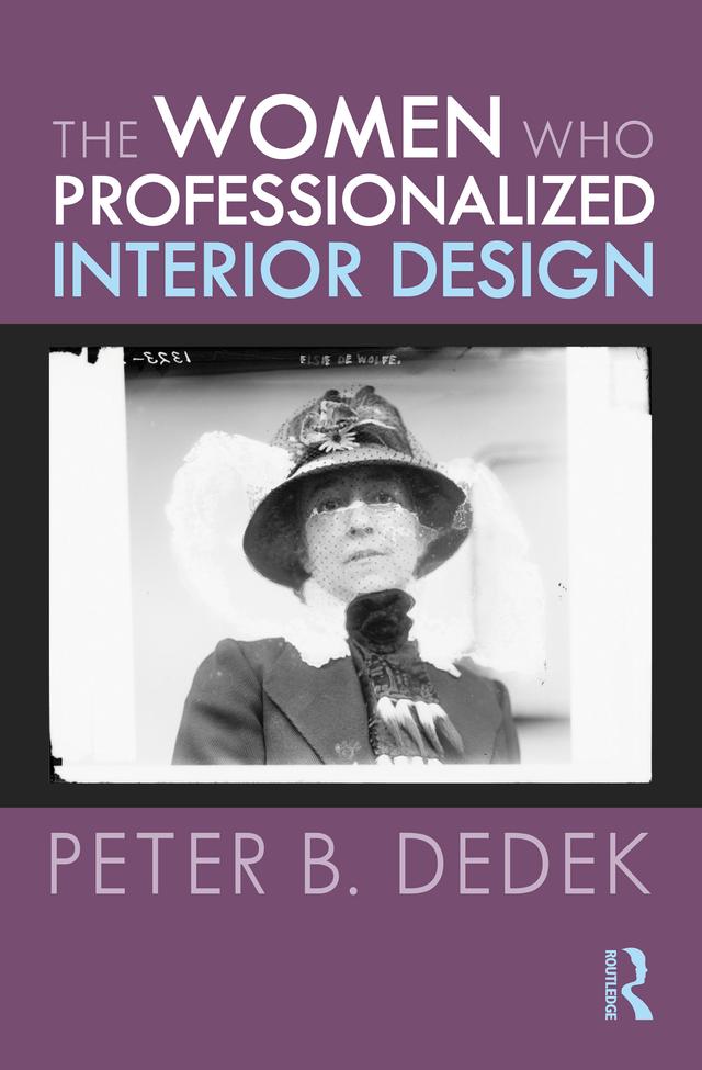 The Women Who Professionalized Interior Design by Peter Dedek