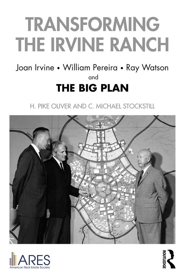 Transforming the Irvine Ranch by C. Michael Stockstill, H. Pike Oliver