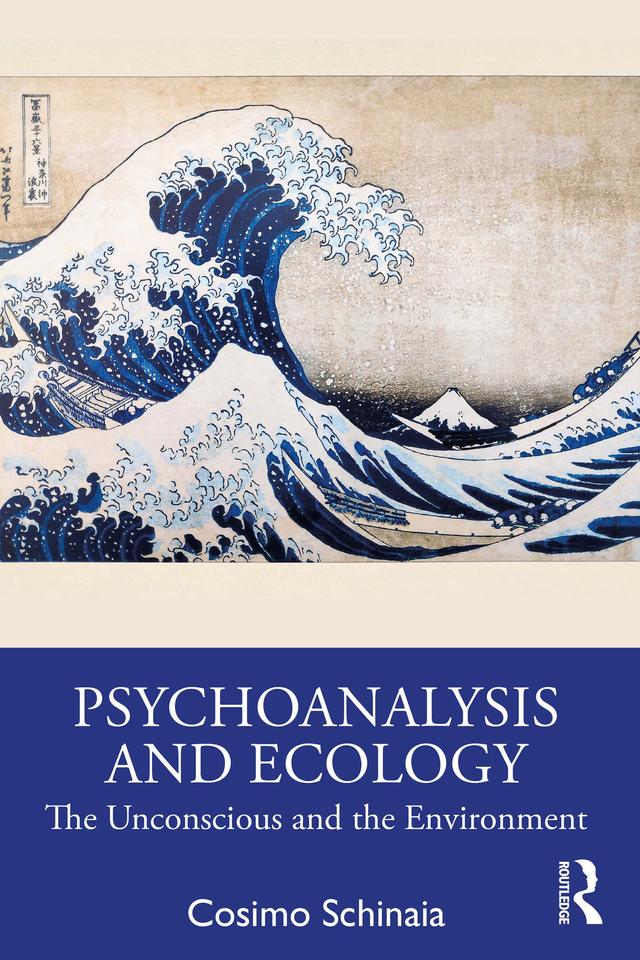 Psychoanalysis and Ecology by Cosimo Schinaia