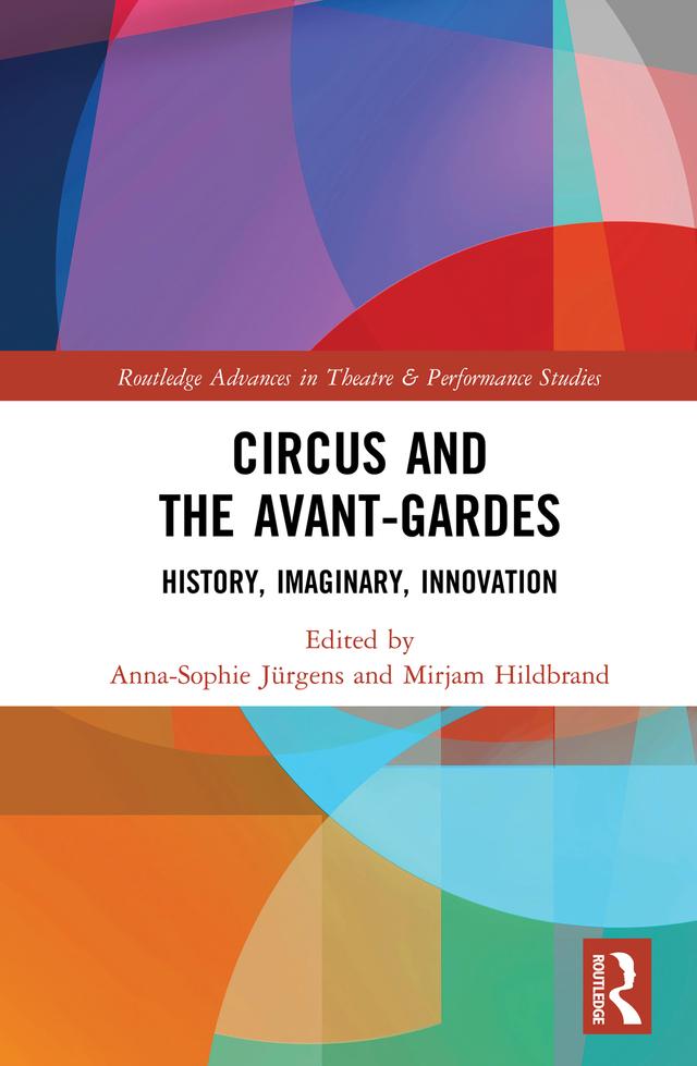 Circus and the Avant-Gardes by Anna-Sophie Jürgens, Mirjam Hildbrand