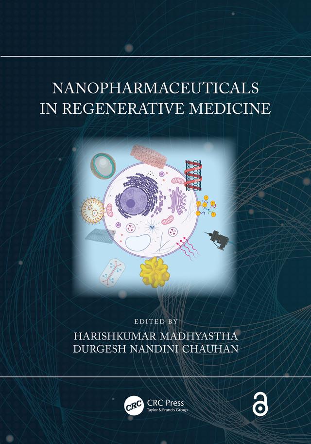 Nanopharmaceuticals in Regenerative Medicine by Durgesh Nandini Chauhan, Harishkumar Madhyastha