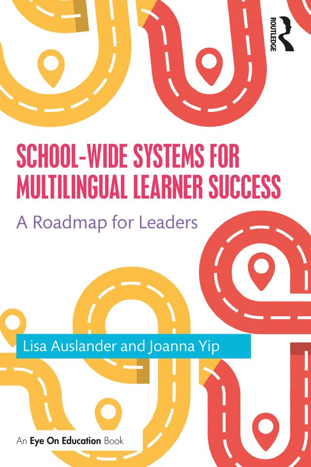 School-wide Systems for Multilingual Learner Success by Joanna Yip, Lisa Auslander