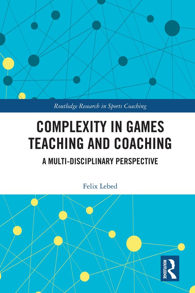 Complexity in Games Teaching and Coaching by Felix Lebed