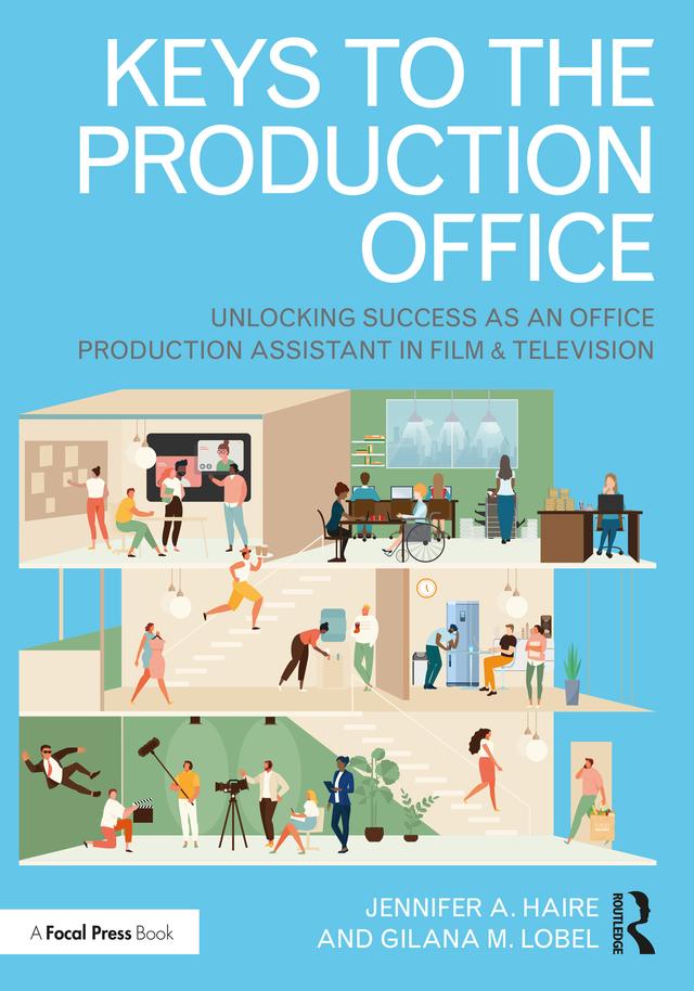 Keys to the Production Office by Gilana M. Lobel, Jennifer A. Haire