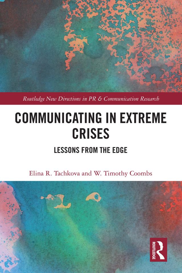 Communicating in Extreme Crises by Elina R. Tachkova, W. Timothy Coombs