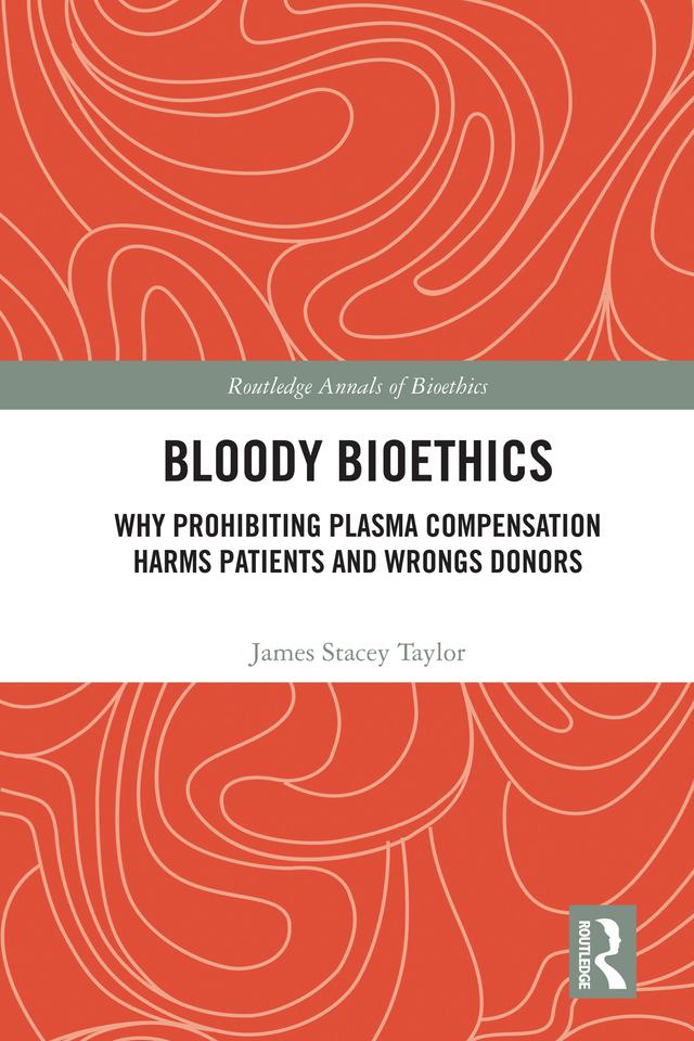 Bloody Bioethics by James Stacey Taylor