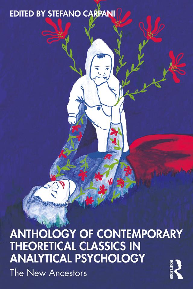 Anthology of Contemporary Theoretical Classics in Analytical Psychology by Stefano Carpani