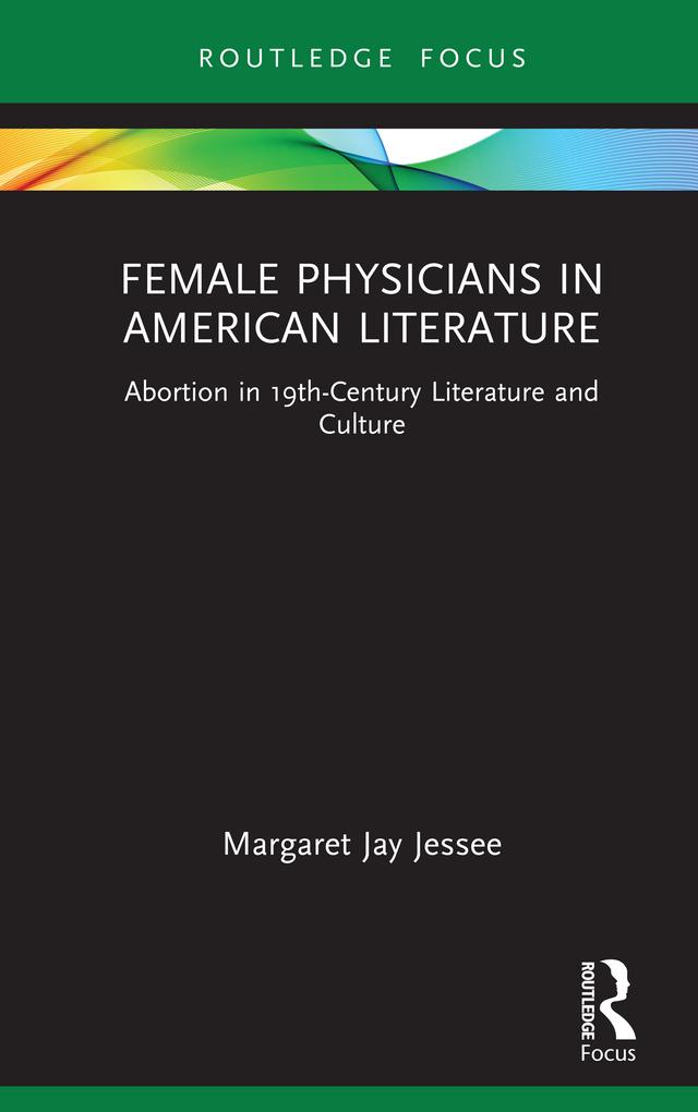 Female Physicians in American Literature by Margaret Jay Jessee