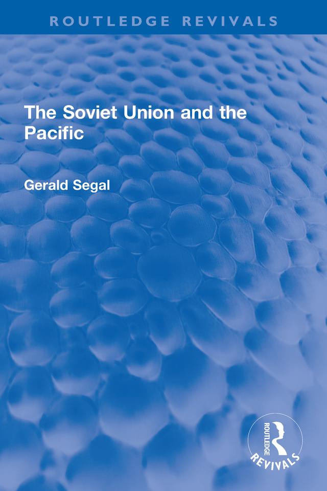 The Soviet Union and the Pacific by Gerald Segal