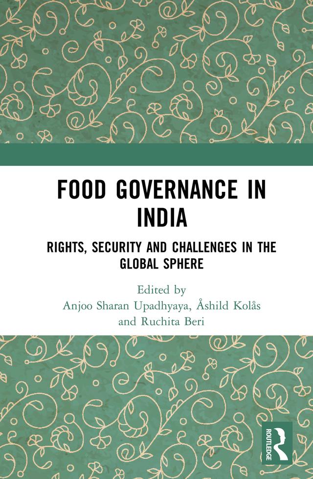 Food Governance in India by Anjoo Sharan Upadhyaya, Åshild Kolås, Ruchita Beri