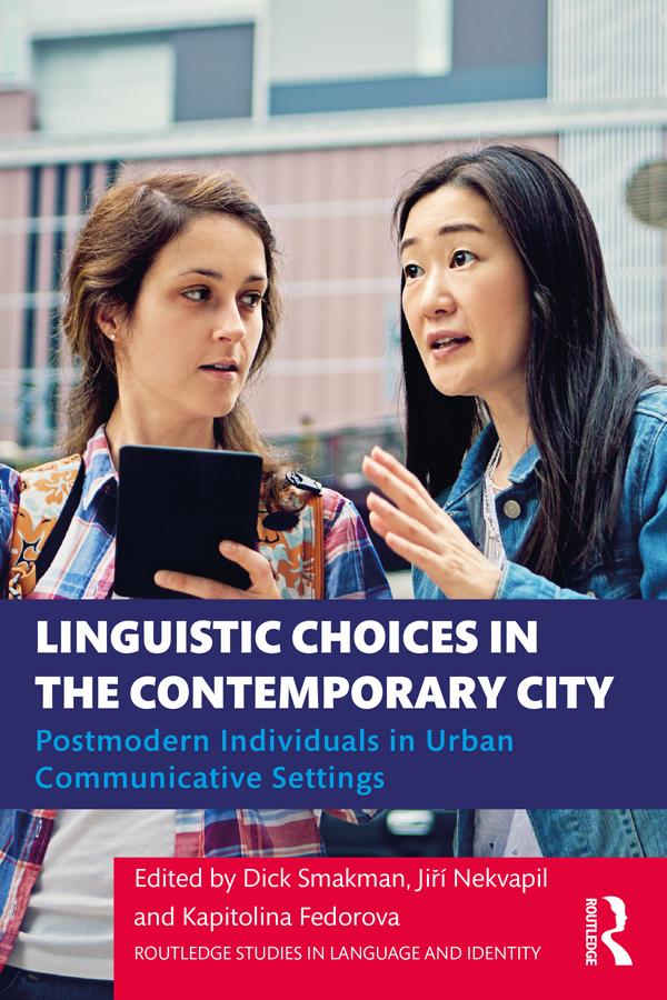 Linguistic Choices in the Contemporary City by Dick Smakman, Jiří Nekvapil, Kapitolina Fedorova