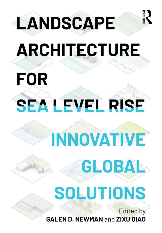Landscape Architecture for Sea Level Rise by Galen D. Newman, Zixu Qiao