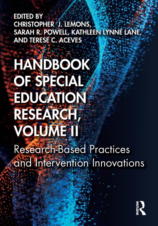 Handbook of Special Education Research, Volume II by Christopher J. Lemons, Kathleen Lynne Lane, Sarah R. Powell, Terese C. Aceves