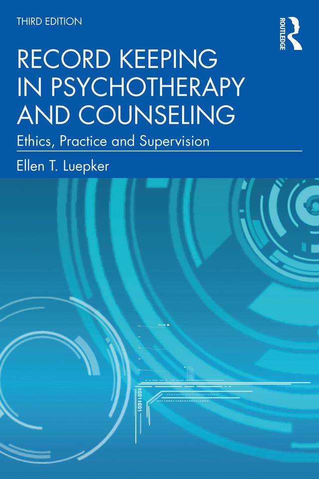 Record Keeping in Psychotherapy and Counseling by Ellen T. Luepker