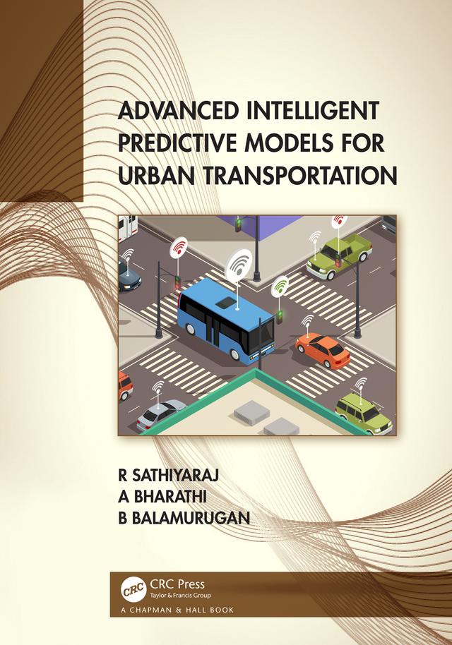 Advanced Intelligent Predictive Models for Urban Transportation by A Bharathi, Balamurugan Balusamy, R. Sathiyaraj