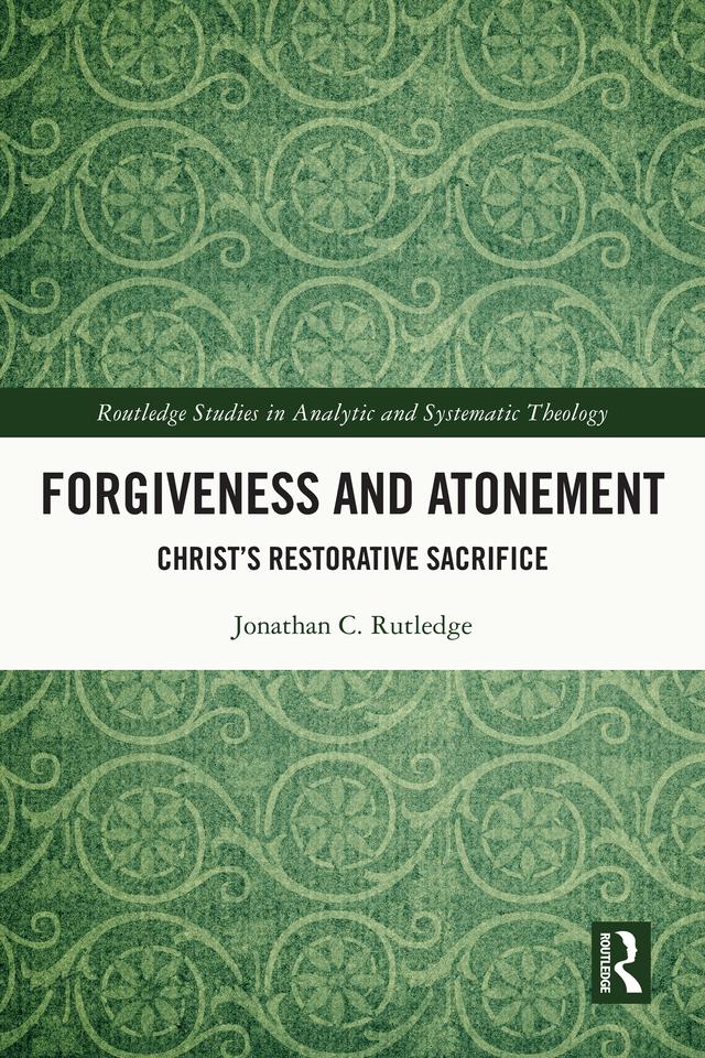 Forgiveness and Atonement by Jonathan Rutledge