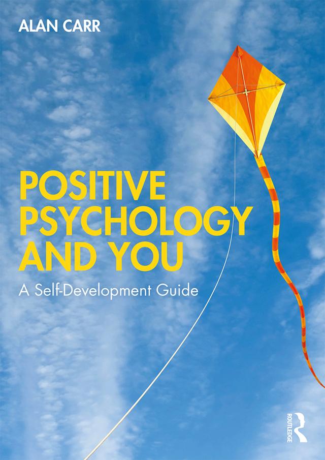 Positive Psychology and You by Alan Carr