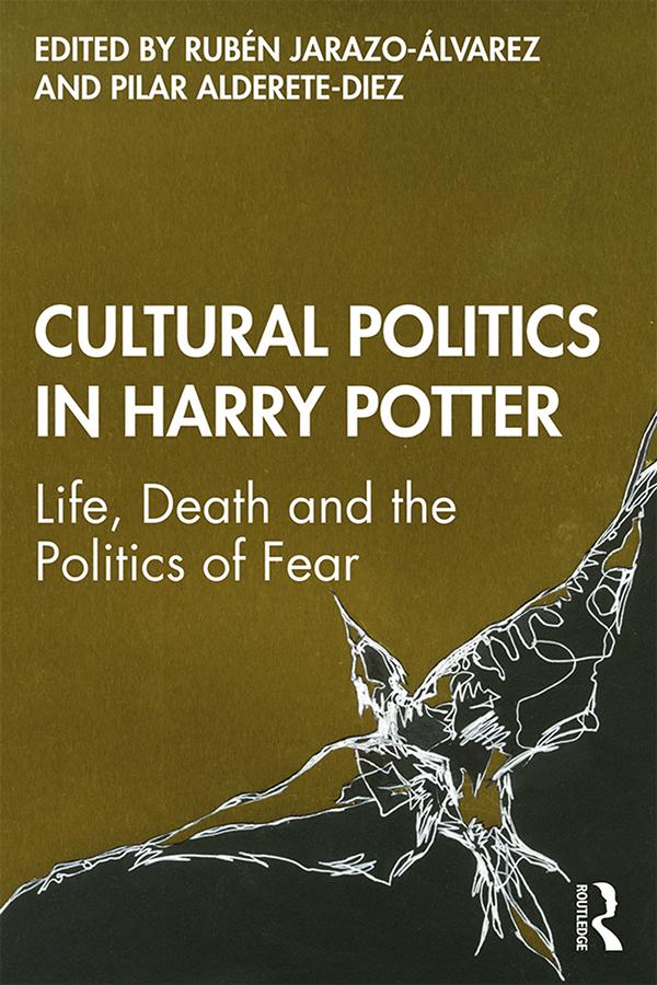 Cultural Politics in Harry Potter by Pilar Alderete-Diez, Rubén Jarazo-Álvarez