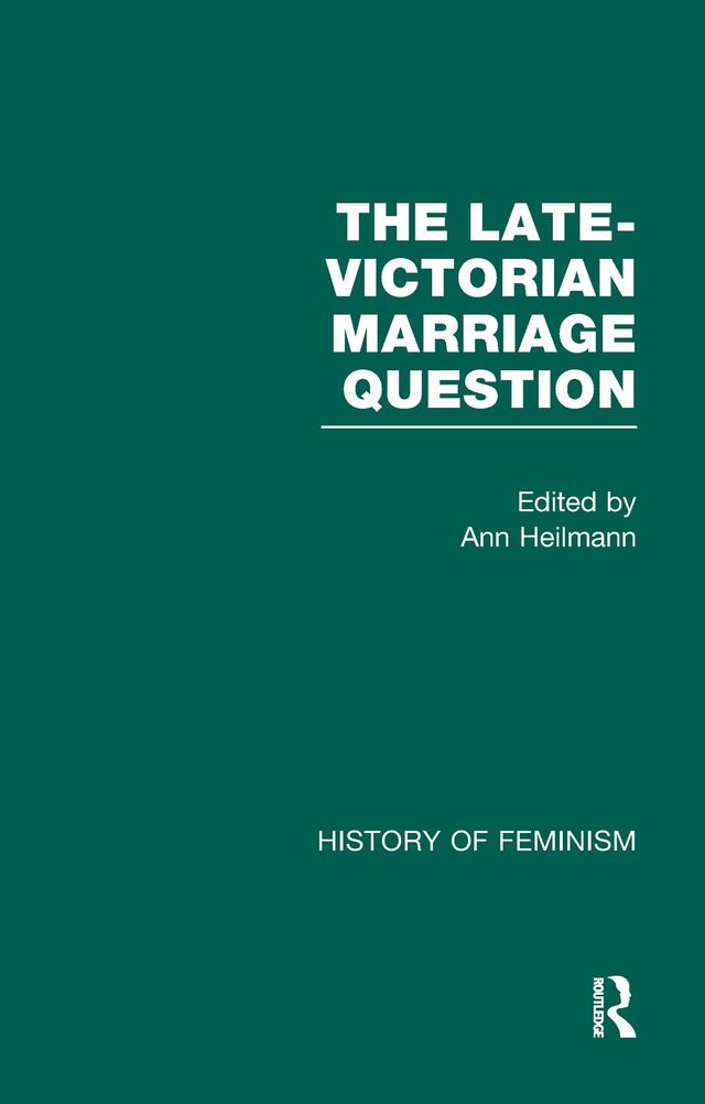 The Late-Victorian Marriage Question by Ann Heilmann