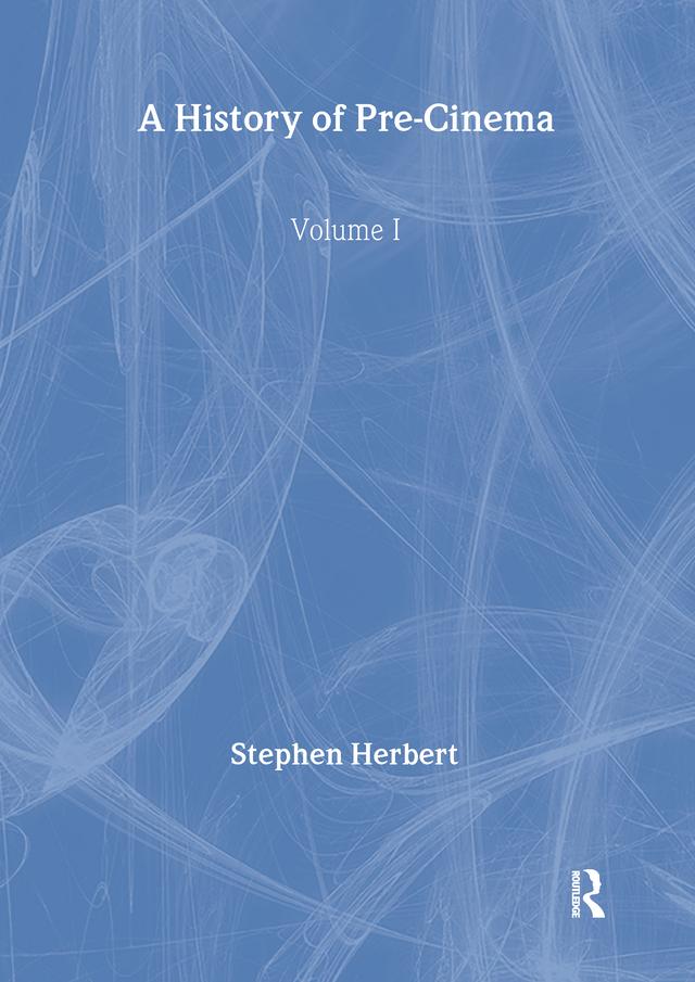 A History of Pre-Cinema V1 by Stephen Herbert