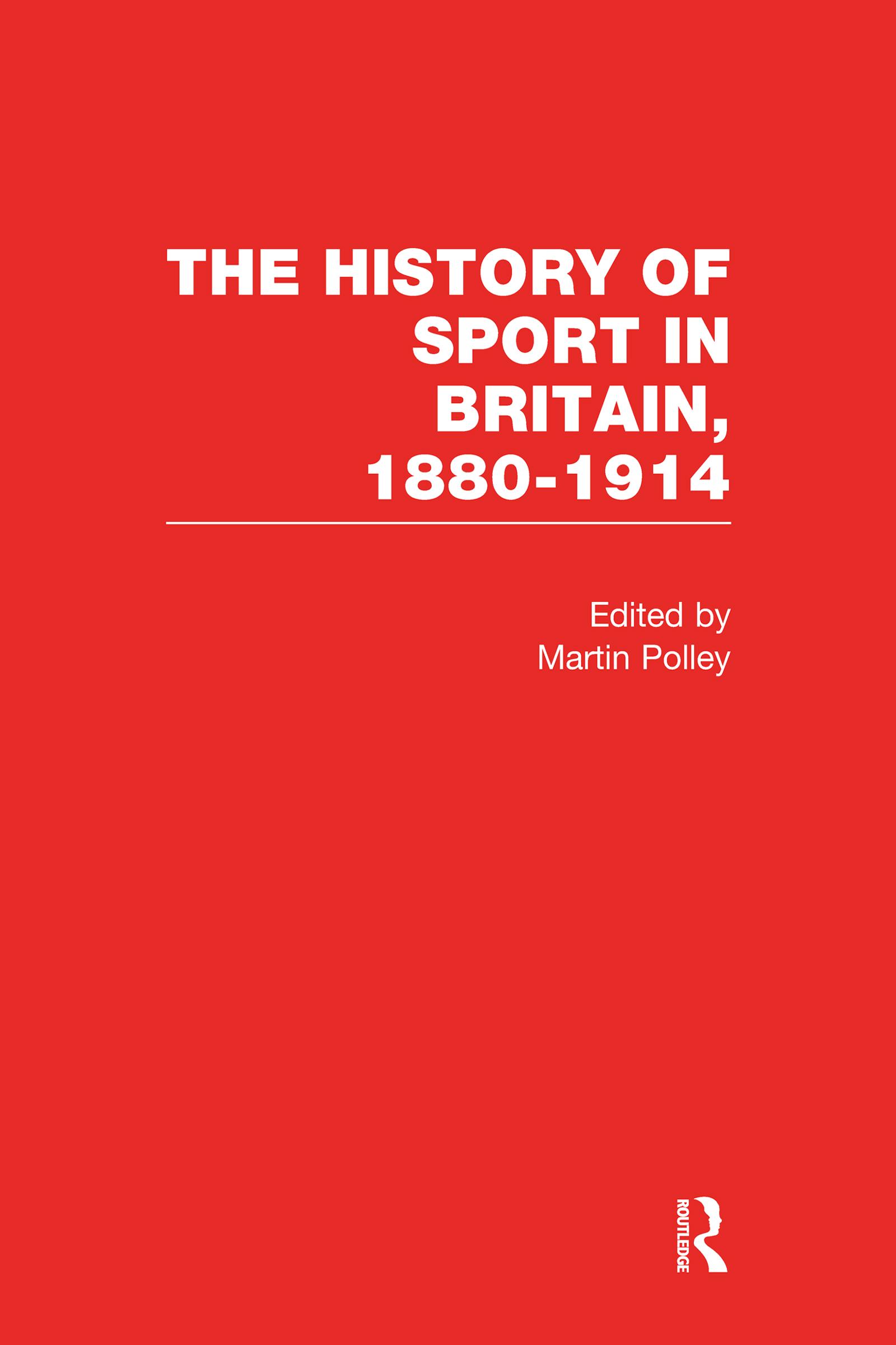 The History of Sport in Britain 1880-1914 V1