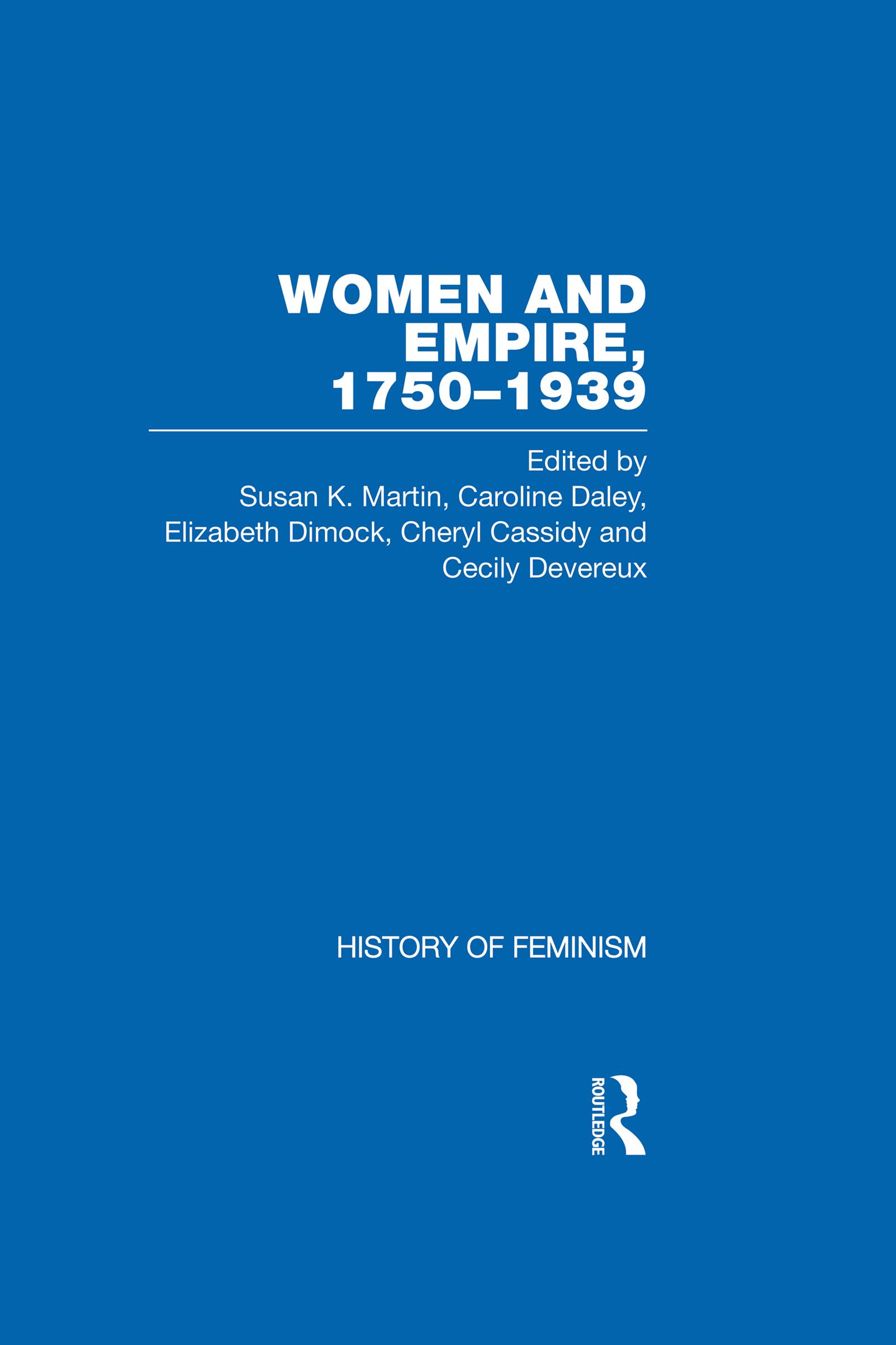 Cassidy et al.: Women and Empire, 1750-1939, Vol. I