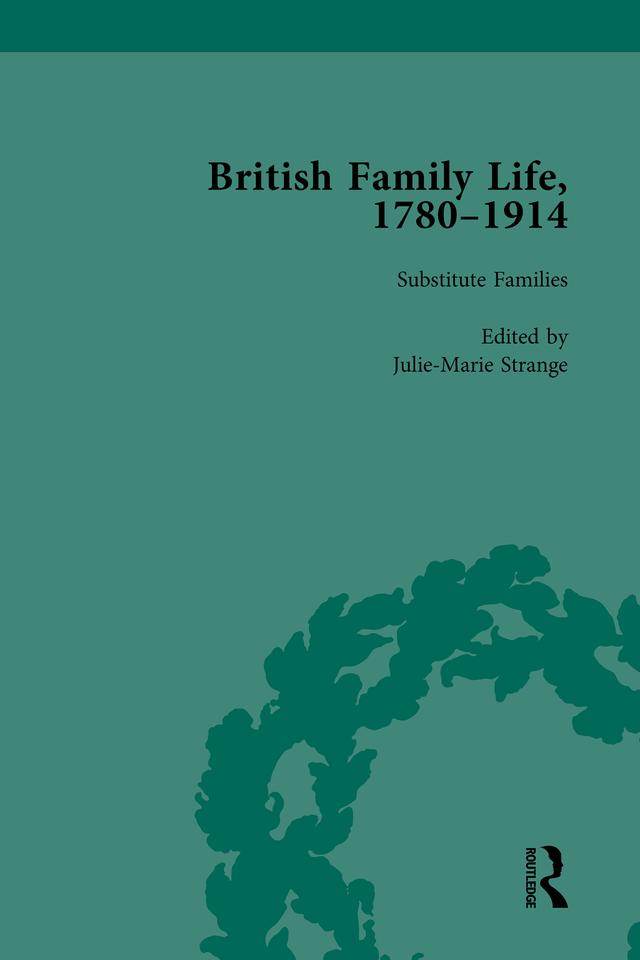 British Family Life, 1780–1914, Volume 5 by Claudia Nelson, Julie-Marie Strange, Susan B Egenolf