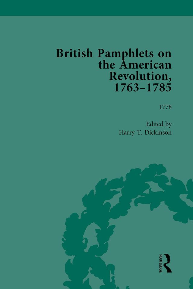 British Pamphlets on the American Revolution, 1763-1785, Part II, Volume 6 by Harry T Dickinson