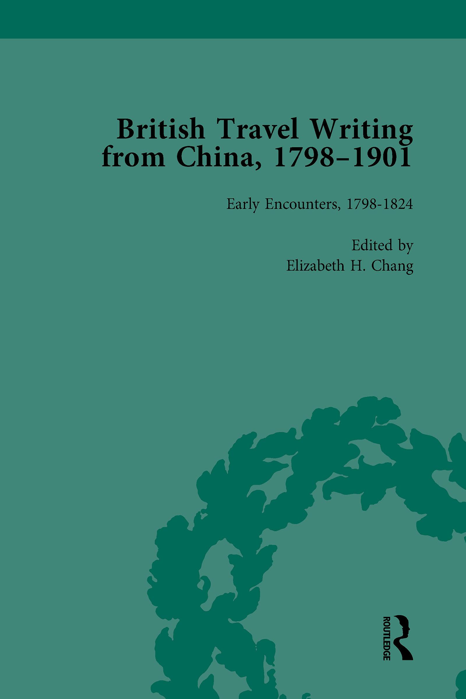 British Travel Writing from China, 1798-1901, Volume 1
