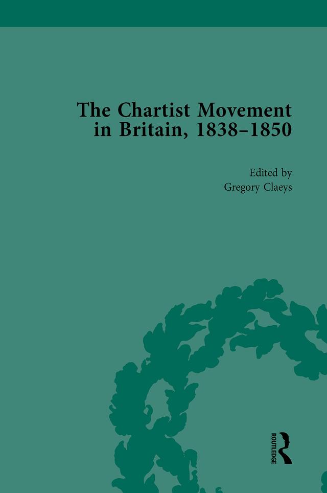 Chartist Movement in Britain, 1838-1856, Volume 1 by Gregory Claeys