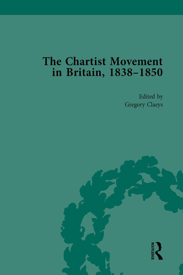 Chartist Movement in Britain, 1838-1856, Volume 3 by Gregory Claeys