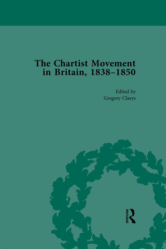 Chartist Movement in Britain, 1838-1856, Volume 5 by Gregory Claeys
