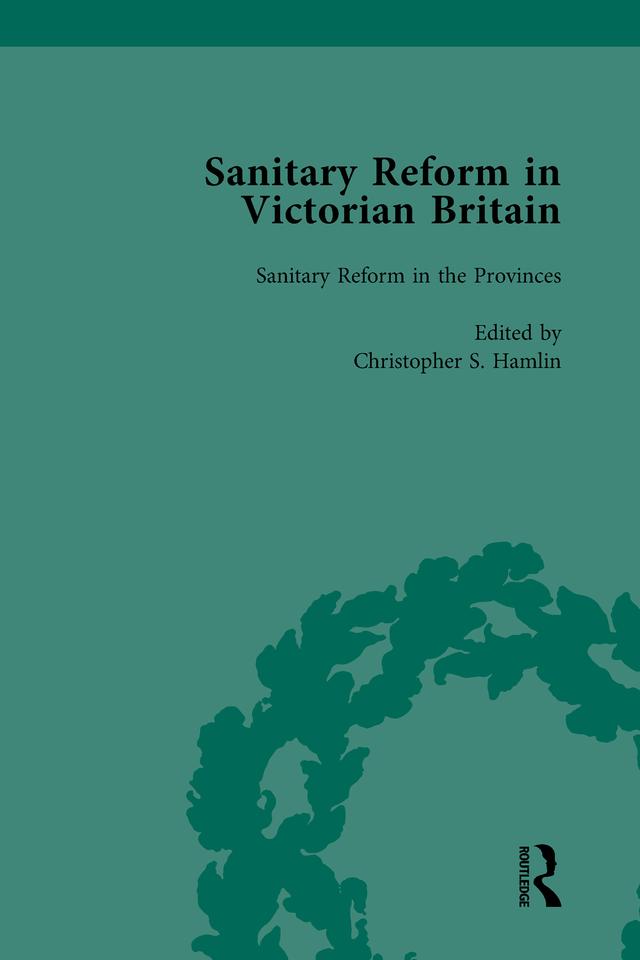 Sanitary Reform in Victorian Britain, Part I Vol 2 by Christopher S Hamlin, Michelle Allen-Emerson, Tina Young Choi