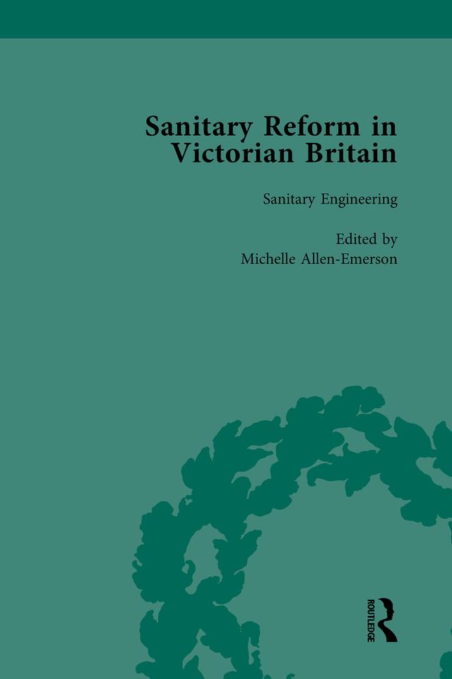 Sanitary Reform in Victorian Britain, Part I Vol 3 by Christopher S Hamlin, Michelle Allen-Emerson, Tina Young Choi