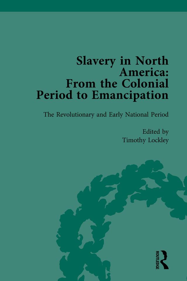 Slavery in North America Vol 2 by Jonathan Daniel Wells, Mark M Smith, Peter S Carmichael, Timothy Lockley
