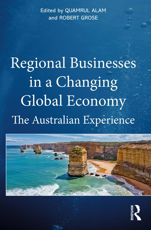 Regional Businesses in a Changing Global Economy by Quamrul Alam, Robert Grose