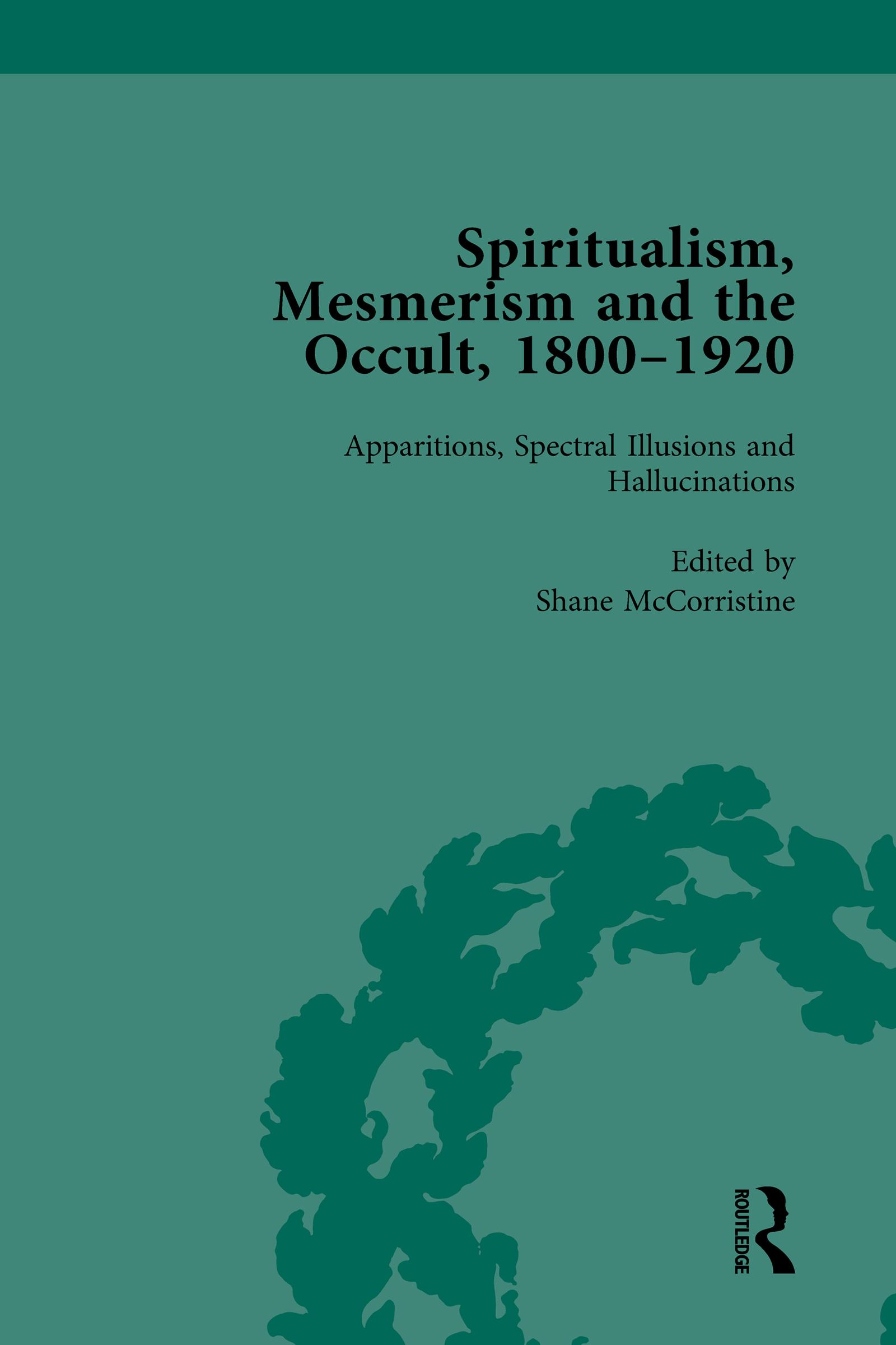 Spiritualism, Mesmerism and the Occult, 1800–1920 Vol 1