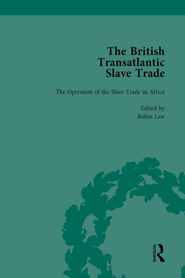 The British Transatlantic Slave Trade Vol 1 by David Ryden, J R Oldfield, Kenneth Morgan, Robin Law