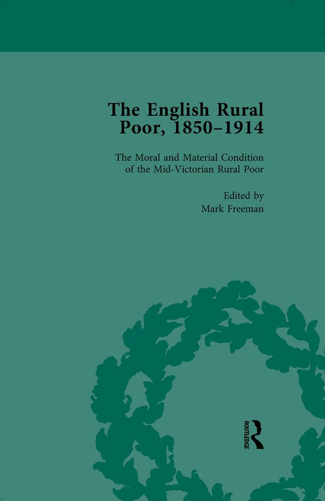 The English Rural Poor, 1850-1914 Vol 1 by Mark Freeman
