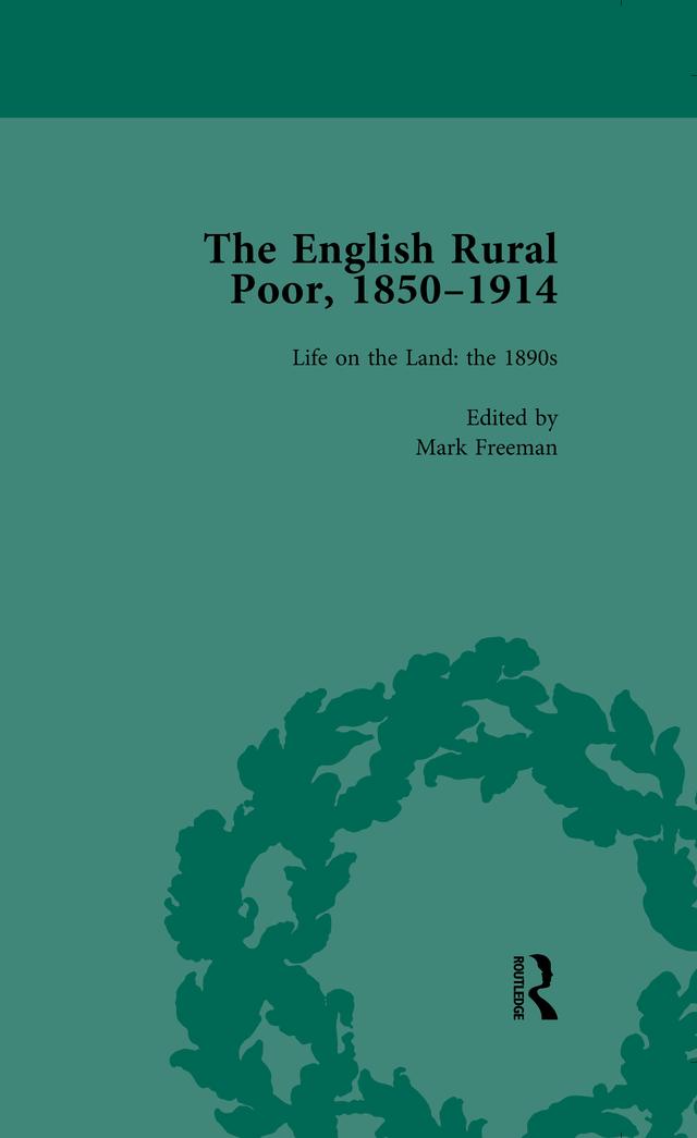 The English Rural Poor, 1850-1914 Vol 4 by Mark Freeman